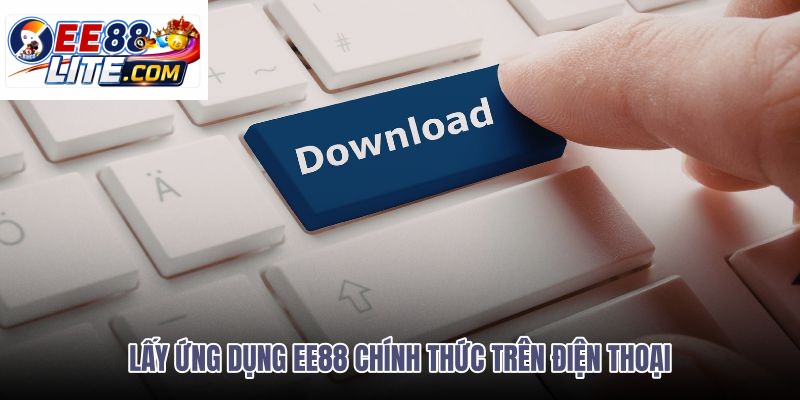 lay-ung-dung-ee88-chinh-thuc-tren-dien-thoai lay-ung-dung-ee88-chinh-thuc-tren-dien-thoai